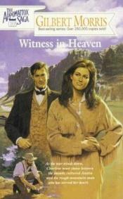 book cover of Witness in heaven by Gilbert Morris