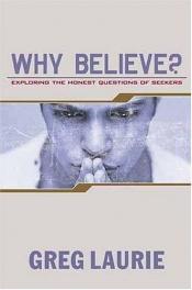 book cover of Why Believe? by Greg Laurie