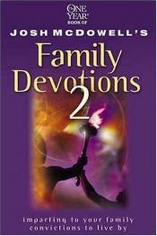 book cover of One Year Book of Josh McDowell's Family Devotions 2 (Beyond Belief Campaign) by Josh McDowell