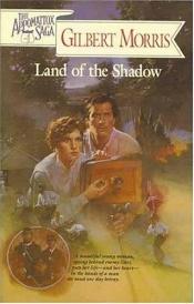 book cover of Land of the shadow by Gilbert Morris