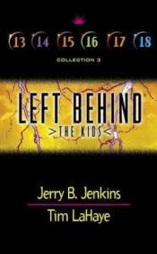 book cover of Left Behind: The Kids: Collection 3: Volumes 13-18 by Jerry B. Jenkins