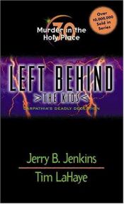 book cover of Murder in the Holy Place: Carpathia's Deadly Deception (Left Behind: The Kids) by Jerry B. Jenkins