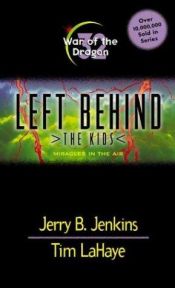book cover of War of the Dragon: Miracles in the Air (Left Behind: The Kids, No. 32) by Jerry B. Jenkins