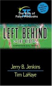 book cover of The Rise of False Messiahs (Left Behind: The Kids #35) by Jerry B. Jenkins