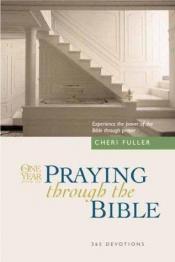 book cover of The One Year Book of Praying through the Bible by Cheri Fuller