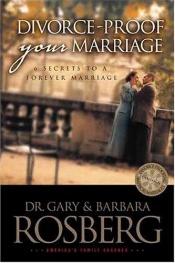 book cover of Divorce-Proof Your Marriage by Barbara Rosberg|Gary Rosberg