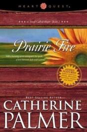 book cover of Prairie Fire: A Town Called Hope #2 (Heartquest) by Catherine Palmer