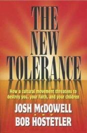 book cover of The new tolerance by Josh McDowell