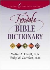 book cover of Tyndale Bible Dictionary (Tyndale Reference Library) by Walter A. Elwell