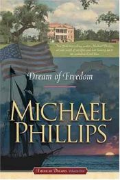 book cover of Dream of Freedom (American Dreams, Book 1) by Michael Phillips