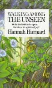 book cover of Walking Among the Unseen by Hannah Hurnard