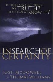 book cover of In Search of Certainty by Josh McDowell