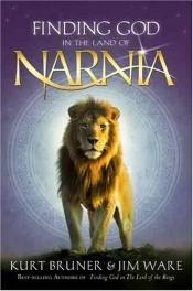 book cover of Finding God in the Land of Narnia by Kurt D. Bruner