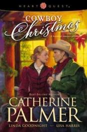 book cover of Cowboy Christmas by Catherine Palmer
