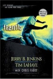 book cover of Frantic (Left Behind: The Young Trib Force #6) by Jerry B. Jenkins