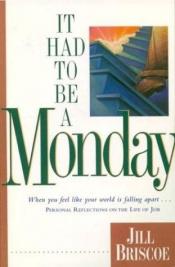 book cover of It Had to Be a Monday by Jill Briscoe