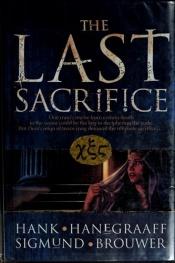 book cover of The Last Sacrifice by Hank Hanegraaff