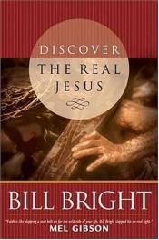 book cover of Discover the Real Jesus (Discover God Series) by Bill Bright