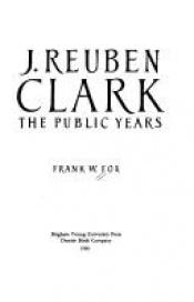 book cover of J. Reuben Clark: The Church Years by D. Michael Quinn