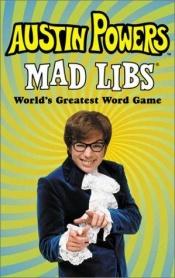 book cover of Austin Powers Mad Libs by Roger Price