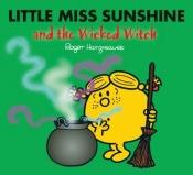 book cover of Little Miss Sunshine and the Wicked Witch (Little Miss) by Roger Hargreaves