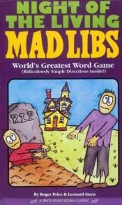 book cover of Night of the living mad libs by Roger Price