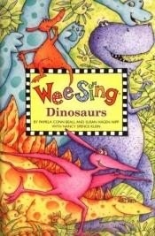 book cover of Wee sing dinosaurs by Pamela Conn Beall