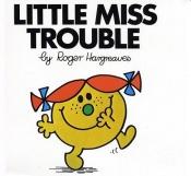 book cover of Little Miss Trouble (Mr. Men and Little Miss) by Roger Hargreaves