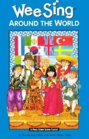 book cover of Wee Sing Around the World by Pamela Conn Beall