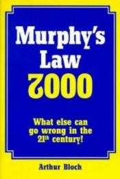 book cover of Murphy's law 2000 : what else can go wrong in the 21st century! by Arthur Bloch