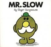 book cover of Mr. Slow (Mr. Men Books) by Roger Hargreaves