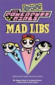 book cover of Powerpuff Girls Mad Libs by Roger Price