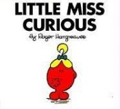 book cover of Little Miss Curious (Mr. Men and Little Miss) by Roger Hargreaves