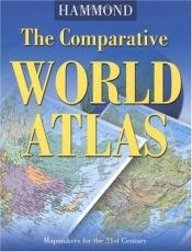 book cover of New Comparative World Atlas (Hammond Comparative World Atlas) by Hammond Incorporated.