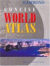 book cover of Hammond concise world atlas by Hammond Incorporated.