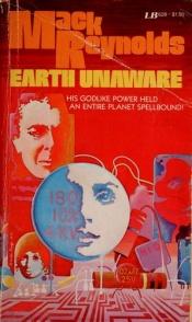 book cover of Earth Unaware (Original Title: Of Godlike Power) by Mack Reynolds