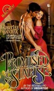 book cover of Women of the West: Promised Sunrise by Robin Hatcher