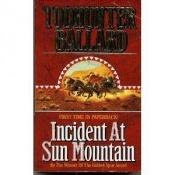 book cover of Incident at Sun Mountain by Todhunter Ballard