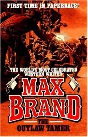 book cover of The Outlaw Tamer by Max Brand