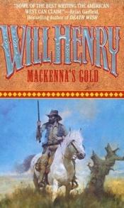 book cover of Mackenna's gold by Will Henry