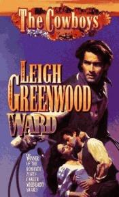 book cover of Ward (The Cowboys) by Leigh Greenwood