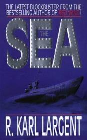 book cover of The Sea by R. Karl Largent