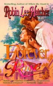 book cover of Forever, Rose (Americana (Dorchester Publishing)) by Robin Hatcher