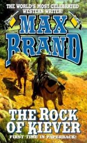 book cover of The Rock of Kiever (Leisure Western) by Max Brand