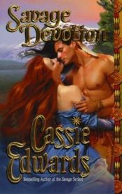 book cover of Savage devotion by Cassie Edwards