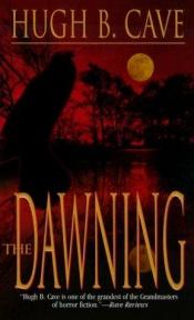 book cover of The dawning by Hugh B. Cave