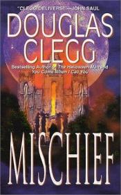 book cover of Mischief by Douglas Clegg