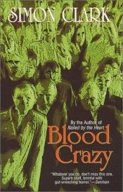 book cover of Blood Crazy by Simon Clark