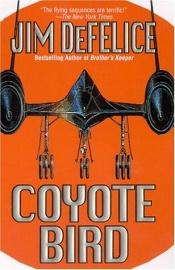 book cover of Coyote Bird by Jim DeFelice