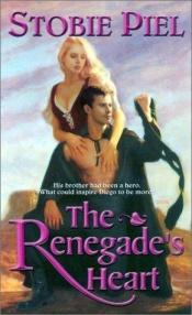 book cover of The Renegade's Heart by Stobie Piel